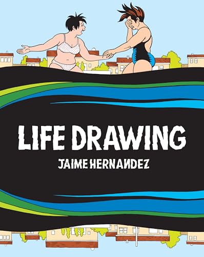 Life Drawing: A Love and Rockets Collection von Fantagraphics