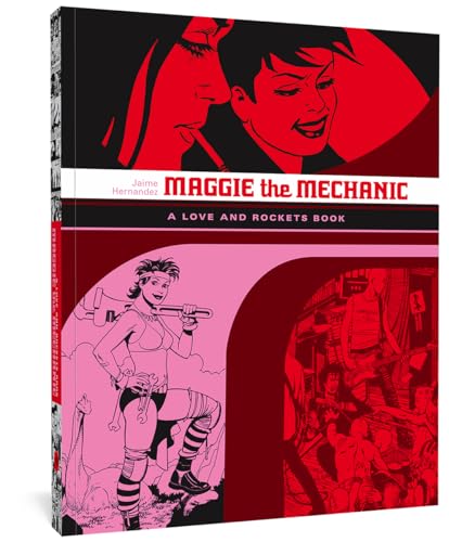 Maggie the Mechanic: The First Volume of "Locas" Stories from Love & Rockets (Love and Rockets)