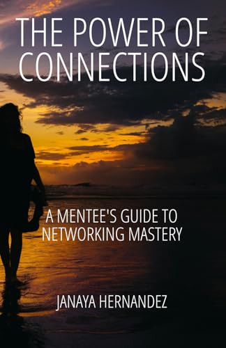The Power of Connections: A Mentee's Guide to Networking Mastery: The Essential Networking Playbook The Power of Connections: A Mentee's Guide to Networking Mastery: The Essential Networking Playbook von Authors On Mission