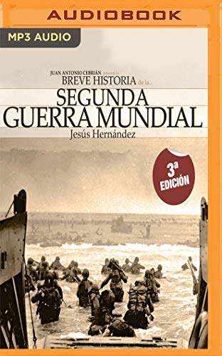 Breve Historia de la Segunda Guerra Mundial (Narración En Castellano): Normandía, Pearl Harbor, El Alamein, Stalingrado...Los Episodios, Los Personaje von AUDIBLE STUDIOS ON BRILLIANCE