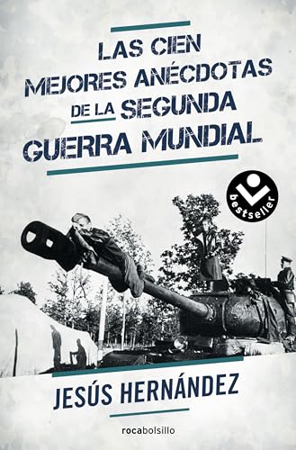 Las cien mejores anécdotas de la II Guerra Mundial (No ficción)