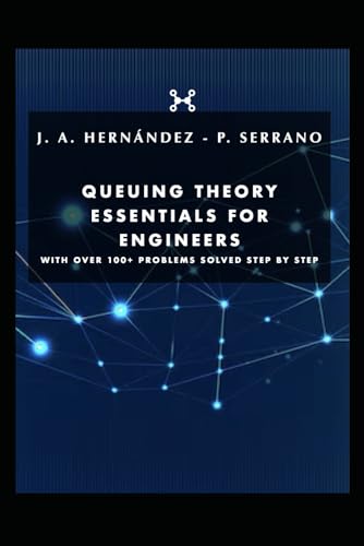 Queuing theory essentials for engineers: With over 100+ problems solved step by step von Independently published