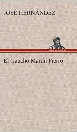 El Gaucho Martín Fierro von Tredition Classics