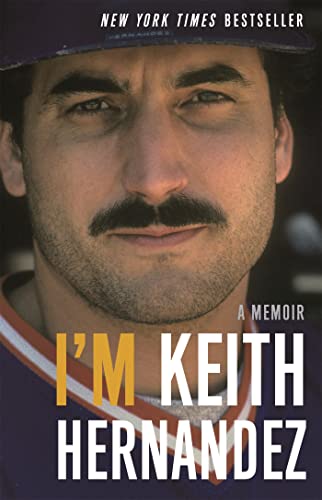I'm Keith Hernandez: A Memoir von Back Bay Books