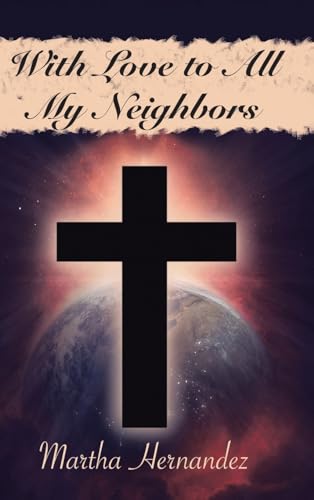 With Love to All My Neighbors von Christian Faith Publishing