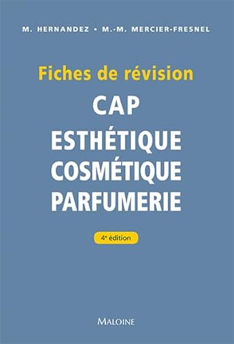 Fiches de révision. CAP d'esthétique - cosmétique - parfumerie, 4e éd. von MALOINE