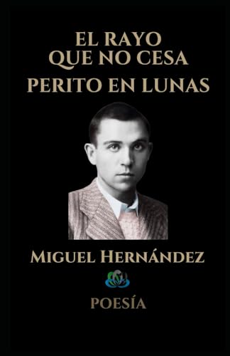 EL RAYO QUE NO CESA PERITO EN LUNAS: Poesía von Independently published