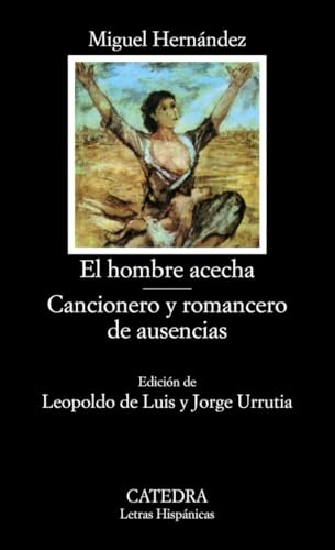 El hombre acecha ; Cancionero y romancero de ausencias (Letras Hispánicas) von Ediciones Cátedra