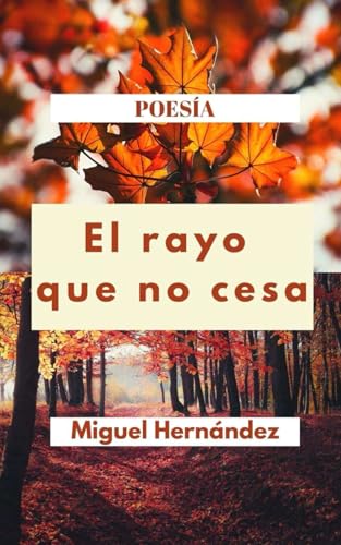 El rayo que no cesa. Poesía. von Independently published