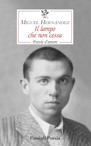 Il lampo che non cessa. Poesie d’amore (Passigli poesia) von Passigli