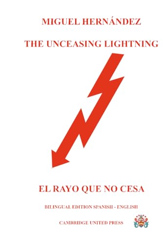 The Unceasing Lightning - El Rayo que no cesa: Bilingual edition Spanish - English von Independently published