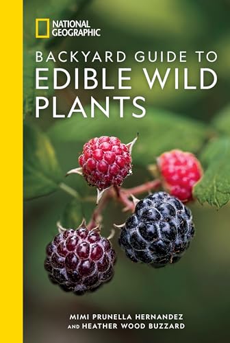 National Geographic Backyard Guide to Edible Wild Plants (National Geographic Backyard Guides) von National Geographic