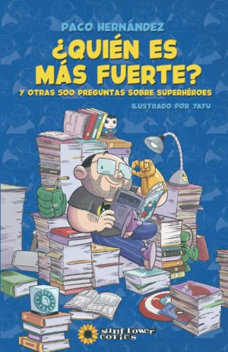 ¿Quién es más fuerte?: Y otras 500 preguntas sobre superhéroes