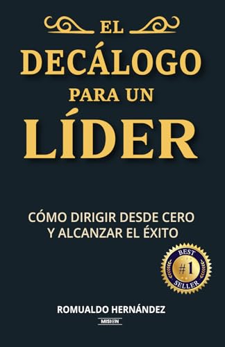 El Decálogo Para Un Líder: Cómo Dirigir Desde Cero y Alcanzar El Éxito von Editorial Misión