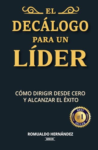 El Decálogo Para Un Líder: Cómo Dirigir Desde Cero y Alcanzar El Éxito von Editorial Misión