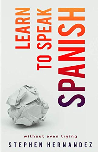 Learn to speak Spanish: without even trying (Learn to speak a language (without even trying), Band 1) von Nielsen UK ISBN Store