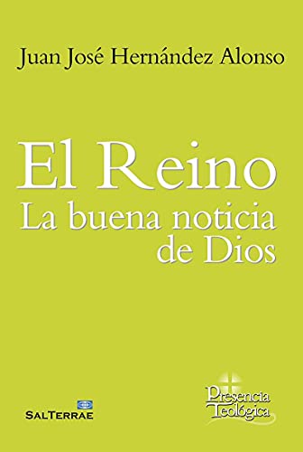 El Reino: la buena noticia de Dios (Presencia Teológica, Band 286) von Sal terrae