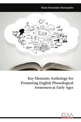 Key Elements Anthology for Promoting English Phonological Awareness at Early Ages Key Elements Anthology for Promoting English Phonological Awareness at Early Ages von Eliva Press