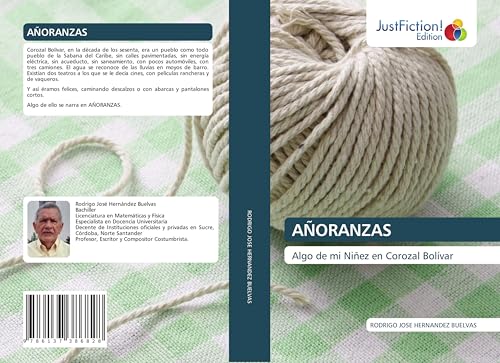 AÑORANZAS: Algo de mi Niñez en Corozal Bolívar von JustFiction Edition