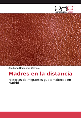 Madres en la distancia: Historias de migrantes guatemaltecas en Madrid