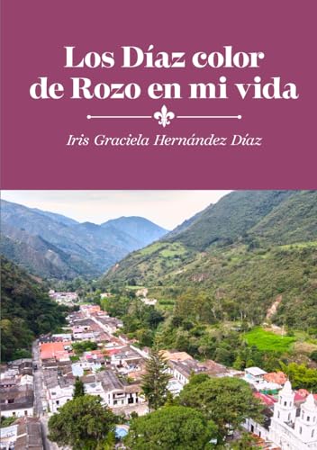 Los Díaz color de Rozo en mi vida von Barker Publishing LLC