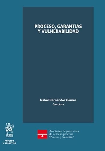 Proceso, garantías y vulnerabilidad (Proceso y Garantías) von Editorial Tirant lo Blanch