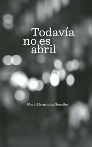 Todavía no es abril von Universidad Autónoma de Aguascalientes