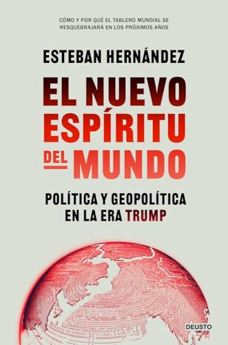 El nuevo espíritu del mundo: Política y geopolítica en la era Trump (Deusto) von Deusto