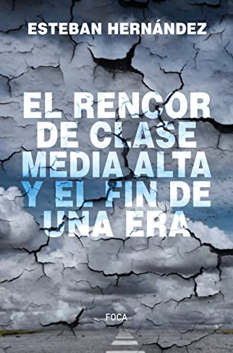 El rencor de clase media alta y el fin de una era (Investigación, Band 192)