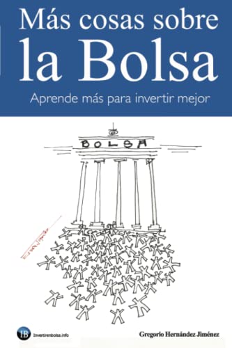Más cosas sobre la Bolsa: Aprende más para invertir mejor Más cosas sobre la Bolsa: Aprende más para invertir mejor