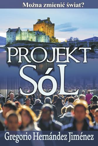 Projekt Sól: Czy można zmienić Świat? Projekt Sól: Czy można zmienić Świat? von Independently published