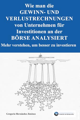 Wie man die Gewinn- und Verlustrechnungen von Unternehmen für Investitionen an der Börse analysiert: Mehr verstehen, um besser zu investieren Wie man die Gewinn- und Verlustrechnungen von Unternehmen für Investitionen an der Börse analysiert: Mehr verstehen, um besser zu investieren von Independently published