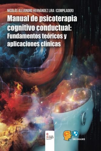 Manual de psicoterapia cognitivo conductual: Fundamentos teóricos y aplicaciones clínicas Manual de psicoterapia cognitivo conductual: Fundamentos teóricos y aplicaciones clínicas von Editorial Círculo Rojo