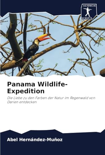 Panama Wildlife-Expedition: Die Liebe zu den Farben der Natur im Regenwald von Darien entdecken von Sciencia Scripts