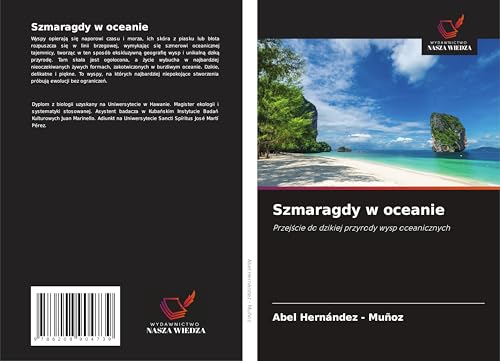 Szmaragdy w oceanie: Przej¿cie do dzikiej przyrody wysp oceanicznych von Wydawnictwo Nasza Wiedza