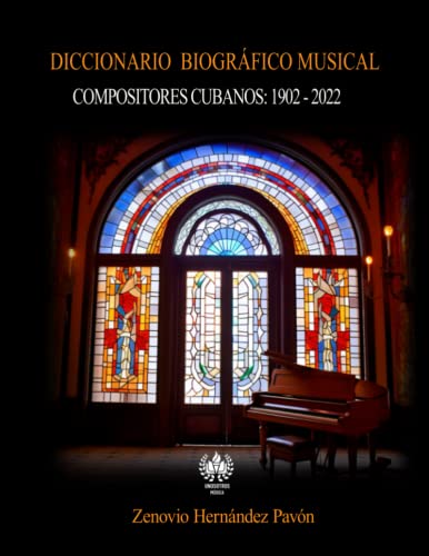 Diccionario Biográfico Musical: Compositores cubanos: 1902-2022 (Música)