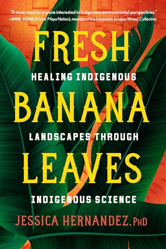 Fresh Banana Leaves: Healing Indigenous Landscapes through Indigenous Science von NORTH ATLANTIC BOOKS