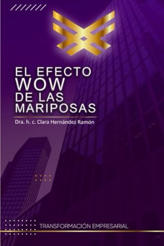 El Efecto WOW de las mariposas: Transformación Empresarial von Independently published