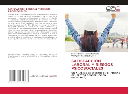 SATISFACCIÓN LABORAL Y RIESGOS PSICOSOCIALES: UN ANÁLISIS DE EFECTOS EN EMPRESAS DEL SECTOR CONSTRUCCIÓN (MONTERÍA) von Editorial Académica Española