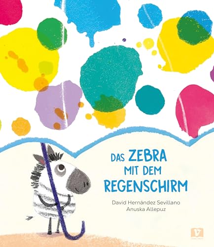 Das Zebra mit dem Regenschirm: Eine Tiergeschichte über Kooperation, Vertrauen und Zusammenhalt. Kunterbuntes Bilderbuch ab 3 Jahren, das den respektvollen Umgang miteinander fördert von 1 Vermes-Verlag