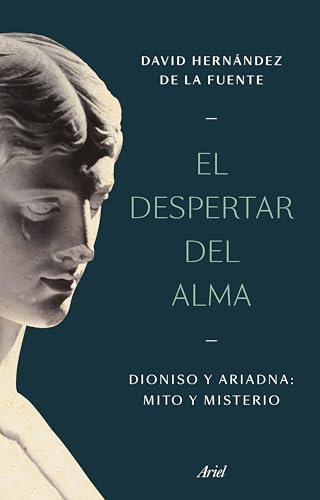 El despertar del alma: Dioniso y Ariadna: mito y misterio (ARIEL) von Editorial Ariel