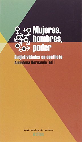 Mujeres, hombres, poder : subjetividades en conflicto (UTILES, Band 15) von Traficantes de Sueños
