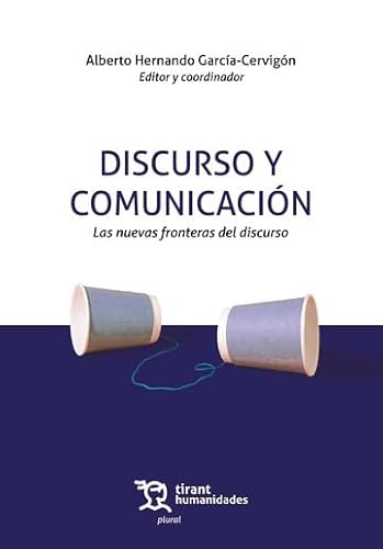 Discurso y comunicación. Las nuevas fronteras del discurso (Plural) von Tirant Humanidades
