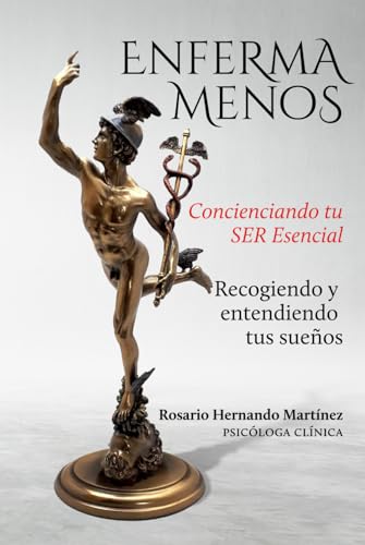 Enferma menos: Concienciando tu SER Esencial Recogiendo y entendiendo tus sueños von Editorial Letra Minúscula