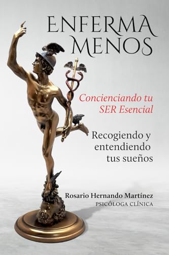 Enferma menos: Concienciando tu SER Esencial Recogiendo y entendiendo tus sueños von Editorial Letra Minúscula
