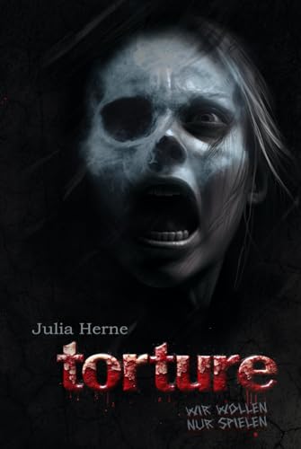 Torture: Wir wollen nur spielen von Independently published