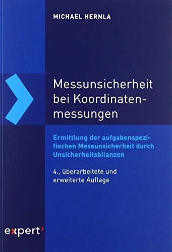 Messunsicherheit bei Koordinatenmessungen: Ermittlung der aufgabenspezifischen Messunsicherheit durch Unsicherheitsbilanzen von Expert-Verlag GmbH