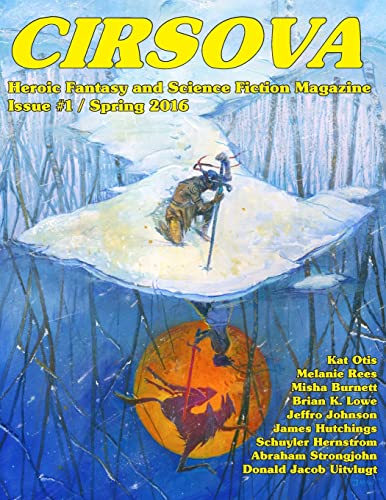 Cirsova: Heroic Fantasy and Science Fiction Magazine von Createspace Independent Publishing Platform