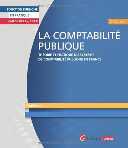 La comptabilité publique: Théorie et pratique du système de comptabilité publique en France von GUALINO