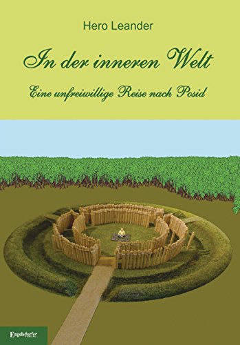 In der inneren Welt: Eine unfreiwillige Reise nach Posid von Engelsdorfer Verlag / Hemmann, Tino